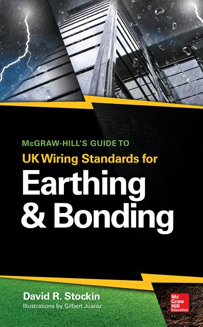McGraw-Hill's Guide to UK Wiring Standards for Earthing & Bonding - Ingram