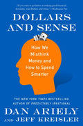 Dollars and Sense: How We Misthink Money and How to Spend Smarter - Ingram