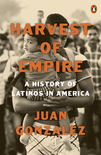 Harvest of Empire: A History of Latinos in America: Second Revised and Updated Edition (Revised) - Ingram
