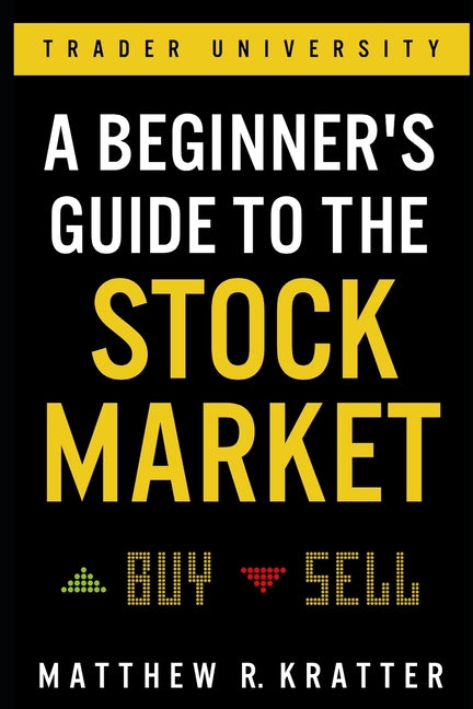 A Beginner's Guide to the Stock Market: Everything You Need to Start Making Money Today - Ingram