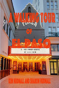 A Walking Tour of El Paso, Texas - Ingram