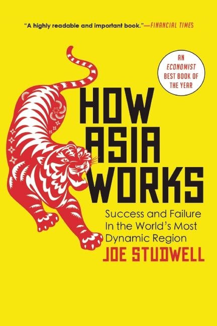 How Asia Works: Success and Failure in the World's Most Dynamic Region - Ingram