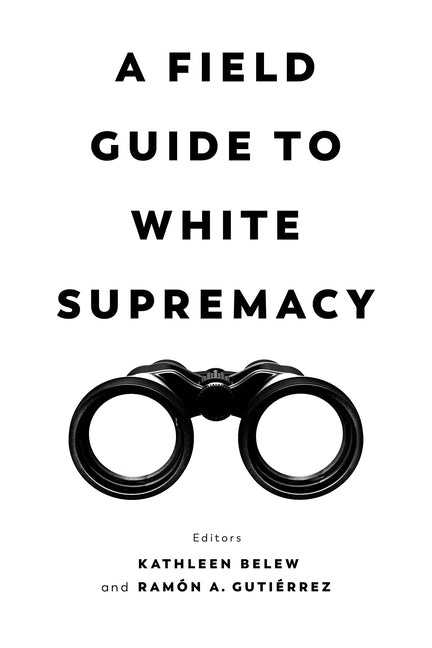 A Field Guide to White Supremacy - Ingram