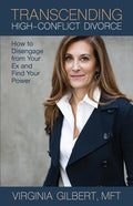 Transcending High-Conflict Divorce: How to Disengage from Your Ex and Find Your Power - Ingram