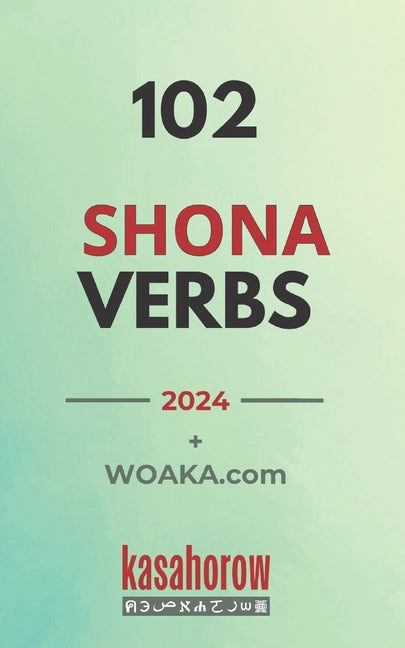 102 Shona Verbs: Master the simple tenses of the Shona language - Ingram