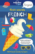Lonely Planet Kids First Words - French: 100 Words to Learn & Use When Traveling Food, Transport, Animals, Weather Features Bold Illustrations & Pronu - Ingram