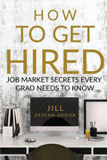 How to Get Hired: Job Market Secrets Every Grad Needs to Know - Ingram