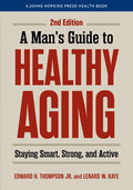 A Man's Guide to Healthy Aging: Staying Smart, Strong, and Active - Ingram