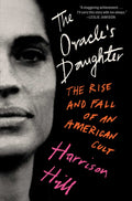 The Oracle's Daughter: The Rise and Fall of an American Cult - Ingram