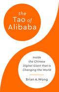 The Tao of Alibaba: Inside the Chinese Digital Giant That Is Changing the World - Ingram