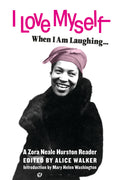 I Love Myself When I Am Laughing... and Then Again When I Am Looking Mean and Impressive: A Zora Neale Hurston Reader - Ingram