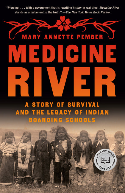 Medicine River: A Story of Survival and the Legacy of Indian Boarding Schools - Ingram