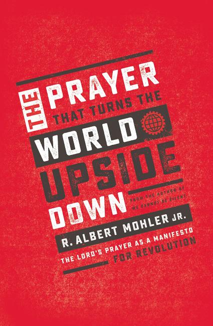 The Prayer That Turns the World Upside Down: The Lord's Prayer as a Manifesto for Revolution - Ingram
