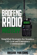 Baofeng Radio Mastery: Simplified Strategies for Seamless Off-Grid and Emergencies Communications - Ingram