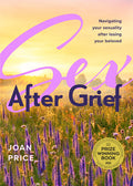 Sex After Grief: Navigating Your Sexuality After Losing Your Beloved (Grief Book for Widows and Widowers, Rediscover Your Sexuality) - Ingram
