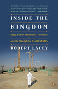 Inside the Kingdom: Kings, Clerics, Modernists, Terrorists, and the Struggle for Saudi Arabia - Ingram