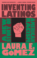 Inventing Latinos: A New Story of American Racism - Ingram