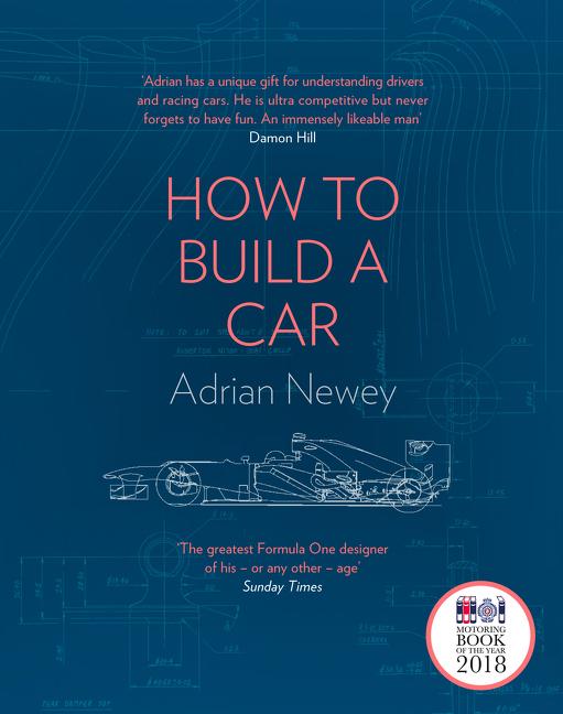 How to Build a Car: The Autobiography of the World's Greatest Formula 1 Designer - Ingram