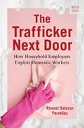 The Trafficker Next Door: How Household Employers Exploit Domestic Workers - Ingram