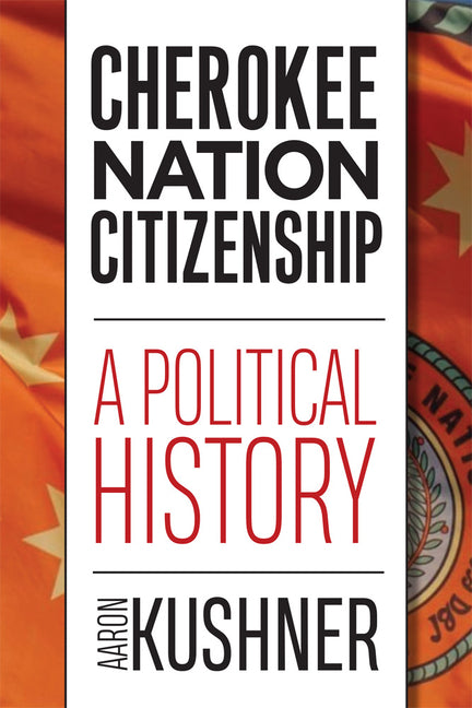 Cherokee Nation Citizenship: A Political History - Ingram