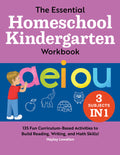 The Essential Homeschool Kindergarten Workbook: 135 Fun Curriculum-Based Activities to Build Reading, Writing, and Math Skills! - Ingram