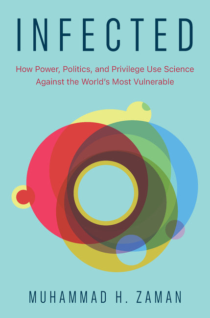 Infected: How Power, Politics, and Privilege Use Science Against the World's Most Vulnerable - Ingram