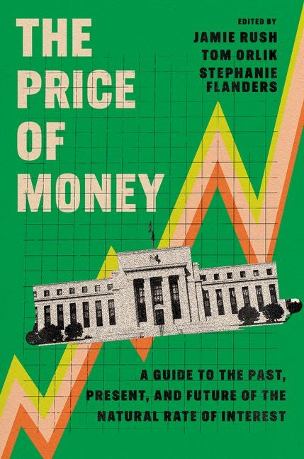 The Price of Money: A Guide to the Past, Present, and Future of the Natural Rate of Interest - Ingram