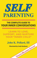 Self-Parenting: The Complete Guide to Your Inner Conversations - Ingram