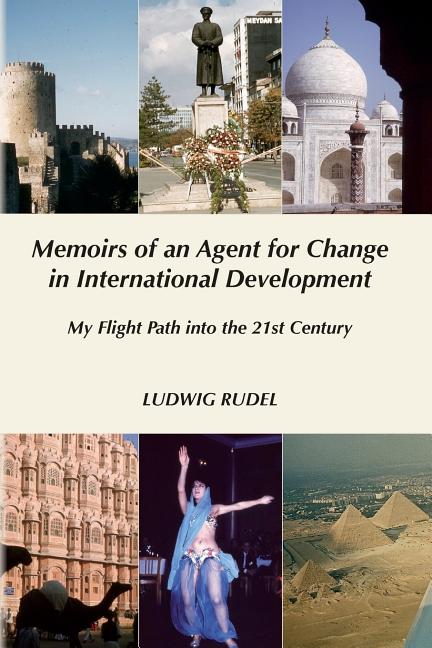 Memoirs of an Agent for Change in International Development: My Flight Path into the 21st Century - Ingram