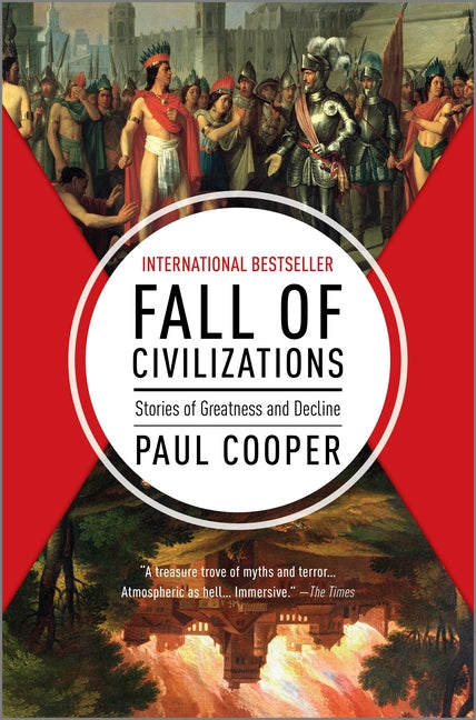 Fall of Civilizations: Stories of Greatness and Decline (Original) - Ingram