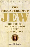 The Misunderstood Jew: The Church and the Scandal of the Jewish Jesus - Ingram
