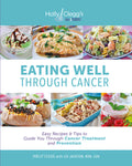 Eating Well Through Cancer: Easy Recipes & Tips to Guide You Through Cancer Treatment and Prevention - Ingram