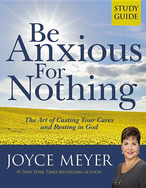 Be Anxious for Nothing: Study Guide: The Art of Casting Your Cares and Resting in God (Study Guide) - Ingram