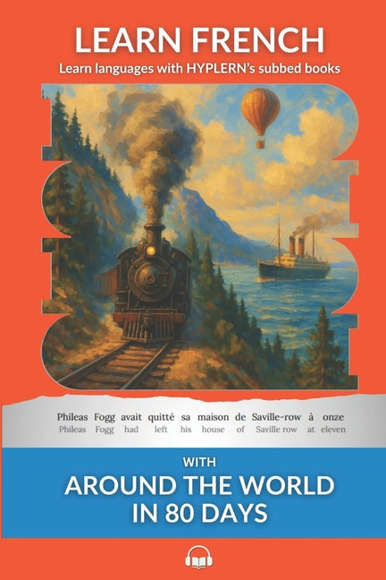 Learn French with Around The World In 80 Days: Interlinear French to English - Ingram