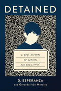 Detained: A Boy's Journal of Survival and Resilience - Ingram