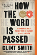 How the Word Is Passed: A Reckoning with the History of Slavery Across America - Ingram