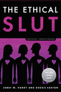 The Ethical Slut, Third Edition: A Practical Guide to Polyamory, Open Relationships, and Other Freedoms in Sex and Love (Revised) - Ingram