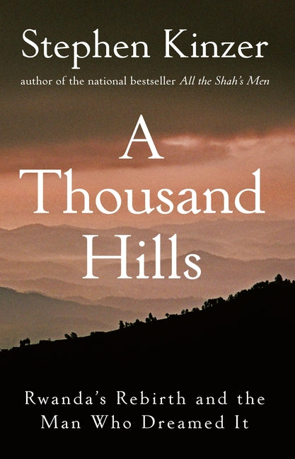 A Thousand Hills: Rwanda's Rebirth and the Man Who Dreamed It - Ingram