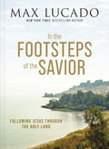 In the Footsteps of the Savior: Following Jesus Through the Holy Land - Ingram