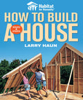 Habitat for Humanity: How to Build a House: Revised and Updated (Revised, Updated) - Ingram