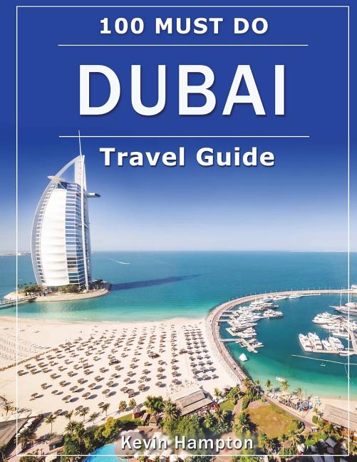 DUBAI Travel Guide: 100 Must-Do! - Ingram