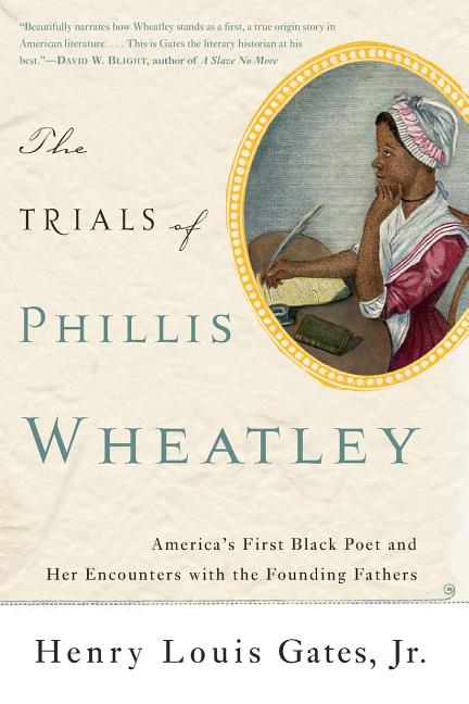 The Trials of Phillis Wheatley: America's First Black Poet and Her Encounters with the Founding Fathers - Ingram