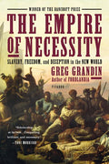 The Empire of Necessity: Slavery, Freedom, and Deception in the New World - Ingram