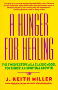 A Hunger for Healing: The Twelve Steps as a Classic Model for Christian Spiritual Growth (Revised) - Ingram