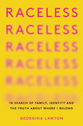 Raceless: In Search of Family, Identity, and the Truth about Where I Belong - Ingram