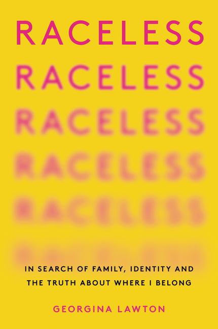 Raceless: In Search of Family, Identity, and the Truth about Where I Belong - Ingram