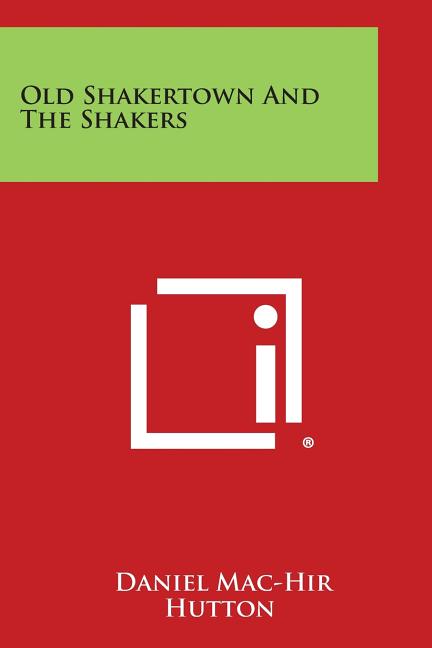 Old Shakertown and the Shakers - Ingram