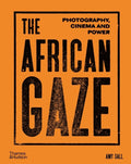 The African Gaze: Photography, Cinema and Power - Ingram