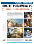 Planning and Control Using Oracle Primavera P6 Versions 8 to 21 PPM Professional - Ingram