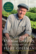 The Self-Fed Farm and Garden: A Return to the Roots of the Organic Method - Ingram
